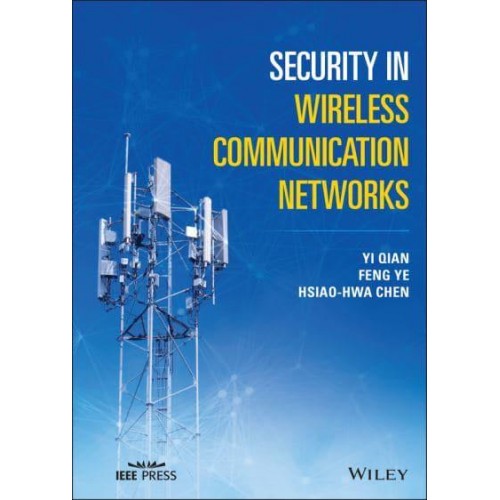 Security in Wireless Communication Networks - IEEE Press