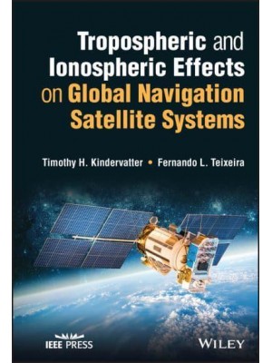 Tropospheric and Ionospheric Effects on Global Navigation Satellite Systems