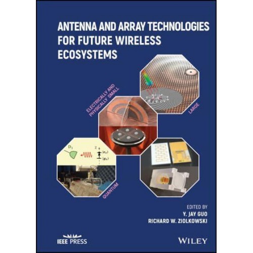 Antenna and Array Technologies for Future Wireless Ecosystems