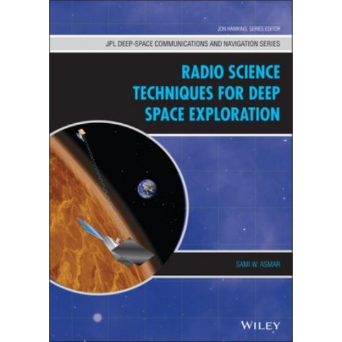 Radio Science Techniques for Deep Space Exploration - JPL Deep-Space Communications and Navigation Series