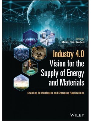 Industry 4.0 Vision for the Supply of Energy and Materials Enabling Technologies and Emerging Applications