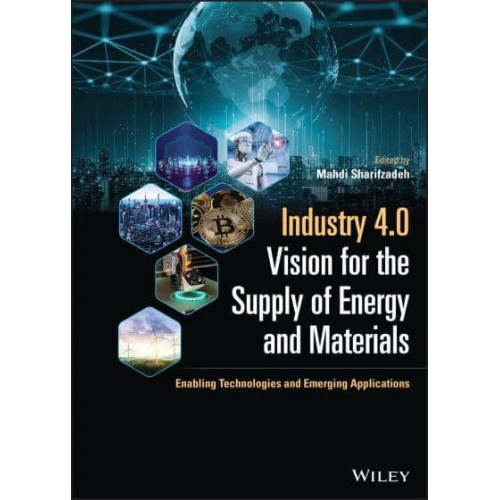 Industry 4.0 Vision for the Supply of Energy and Materials Enabling Technologies and Emerging Applications