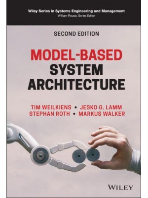 Model-Based System Architecture - Wiley Series in Systems Engineering and Management