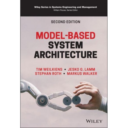 Model-Based System Architecture - Wiley Series in Systems Engineering and Management