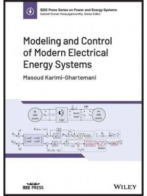 Modeling and Control of Modern Electrical Energy Systems - IEEE Press Series on Power and Energy Systems