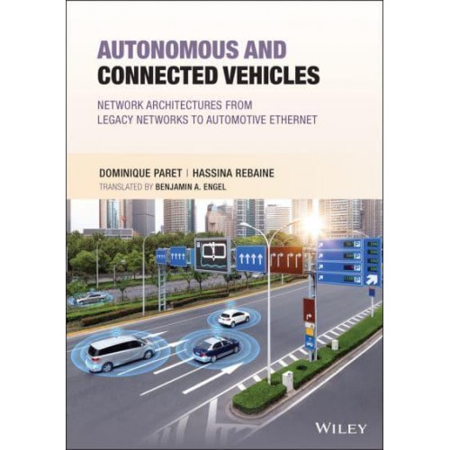 Autonomous and Connected Vehicles Network Architectures from Legacy Networks to Automotive Ethernet