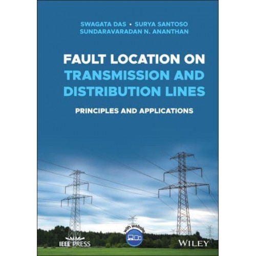 Fault Location on Transmission and Distribution Lines Principles and Applications - IEEE Press