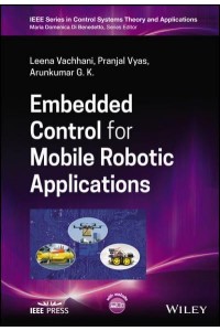 Embedded Control for Mobile Robotic Applications - IEEE Press Series on Control Systems Theory and Applications