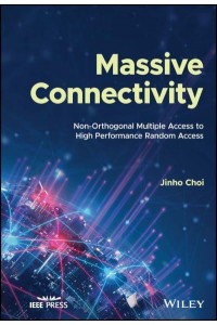 Massive Connectivity Non-Orthogonal Multiple Access to High Performance Random Access - IEEE Press
