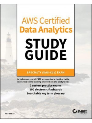 AWS Certified Data Analytics Study Guide Specialty (DAS-C01) Exam
