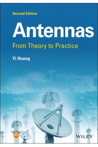 Antennas From Theory to Practice