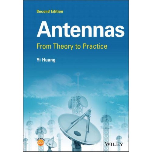 Antennas From Theory to Practice
