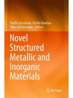 Novel Structured Metallic and Inorganic Materials