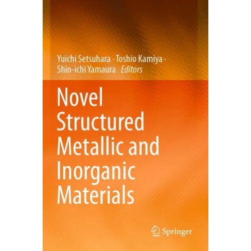 Novel Structured Metallic and Inorganic Materials