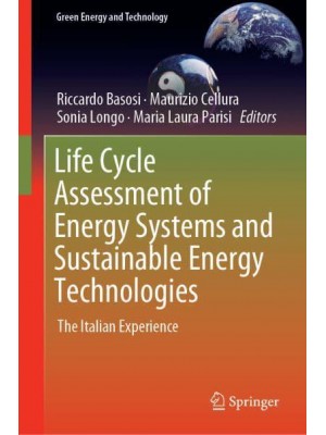 Life Cycle Assessment of Energy Systems and Sustainable Energy Technologies : The Italian Experience - Green Energy and Technology
