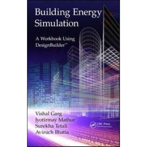 Building Energy Simulation A Workbook Using DesignBuilder