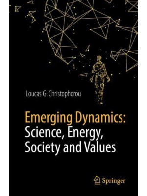 Emerging Dynamics: Science, Energy, Society and Values
