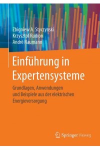 Einführung in Expertensysteme : Grundlagen, Anwendungen und Beispiele aus der elektrischen Energieversorgung