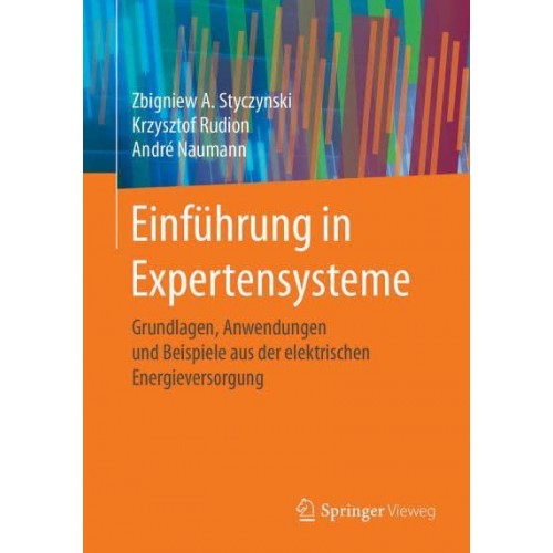 Einführung in Expertensysteme : Grundlagen, Anwendungen und Beispiele aus der elektrischen Energieversorgung