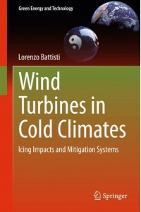 Wind Turbines in Cold Climates : Icing Impacts and Mitigation Systems - Green Energy and Technology
