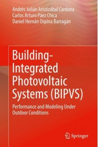 Building-Integrated Photovoltaic Systems (BIPVS) : Performance and Modeling Under Outdoor Conditions