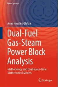 Dual-Fuel Gas-Steam Power Block Analysis : Methodology and Continuous-Time Mathematical Models - Power Systems