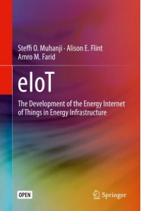 eIoT : The Development of the Energy Internet of Things in Energy Infrastructure