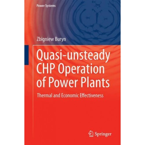 Quasi-unsteady CHP Operation of Power Plants : Thermal and Economic Effectiveness - Power Systems