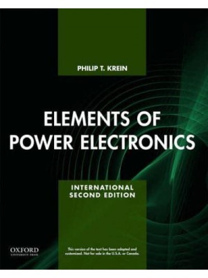 Elements of Power Electronics - The Oxford Series in Electrical and Computer Engineering