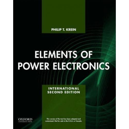 Elements of Power Electronics - The Oxford Series in Electrical and Computer Engineering