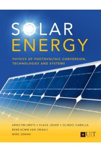Solar Energy The Physics and Engineering of Photovoltaic Conversion, Technologies and Systems