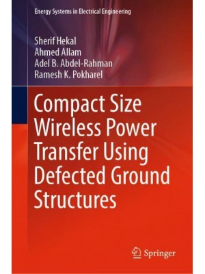 Compact Size Wireless Power Transfer Using Defected Ground Structures - Energy Systems in Electrical Engineering