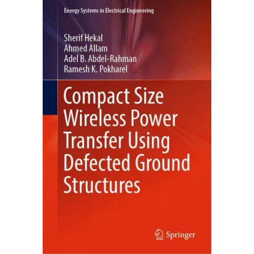 Compact Size Wireless Power Transfer Using Defected Ground Structures - Energy Systems in Electrical Engineering