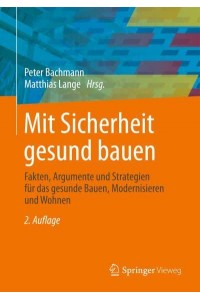 Mit Sicherheit Gesund Bauen Fakten, Argumente Und Strategien Für Das Gesunde Bauen, Modernisieren Und Wohnen