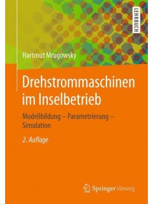 Drehstrommaschinen im Inselbetrieb : Modellbildung - Parametrierung - Simulation