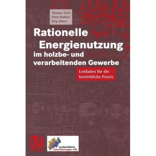 Rationelle Energienutzung im holzbe- und verarbeitenden Gewerbe : Leitfaden für die betriebliche Praxis
