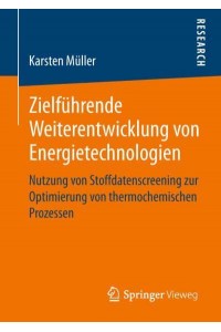 Zielführende Weiterentwicklung von Energietechnologien : Nutzung von Stoffdatenscreening zur Optimierung von thermochemischen Prozessen
