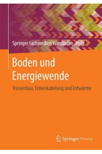 Boden und Energiewende : Trassenbau, Erdverkabelung und Erdwärme