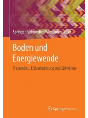 Boden und Energiewende : Trassenbau, Erdverkabelung und Erdwärme