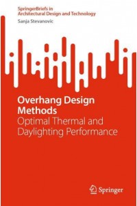 Overhang Design Methods Optimal Thermal and Daylighting Performance - SpringerBriefs in Architectural Design and Technology
