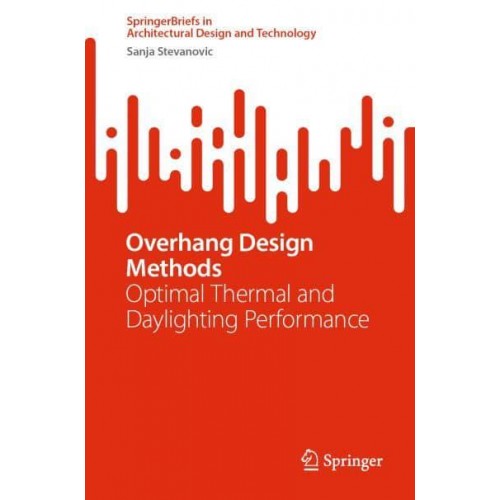 Overhang Design Methods Optimal Thermal and Daylighting Performance - SpringerBriefs in Architectural Design and Technology