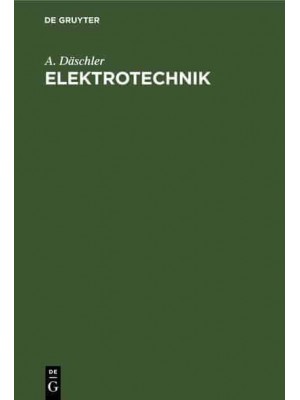 Elektrotechnik Ein Lehrbuch Für Den Praktiker