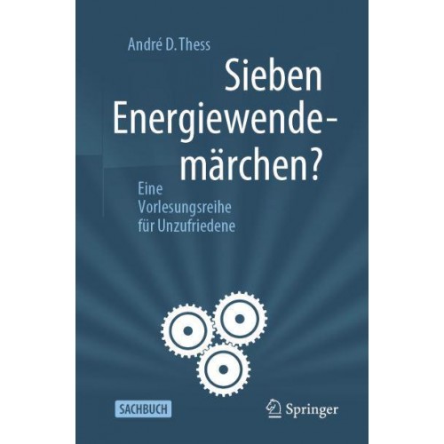 Sieben Energiewendemärchen? : Eine Vorlesungsreihe für Unzufriedene
