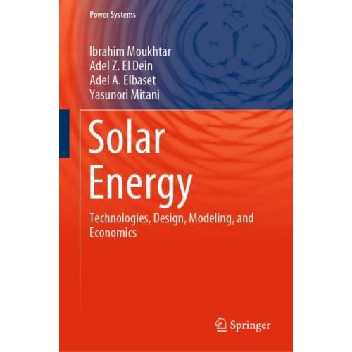 Solar Energy : Technologies, Design, Modeling, and Economics - Power Systems