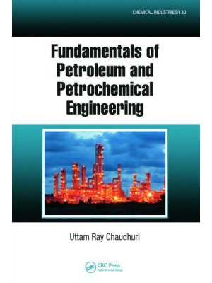 Fundamentals of Petroleum and Petrochemical Engineering - Chemical Industries