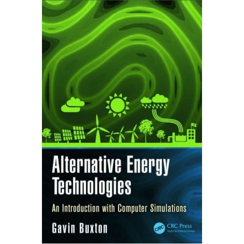 Alternative Energy Technologies An Introduction With Computer Simulations - Nano and Energy