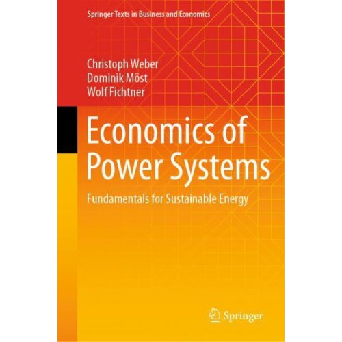 Economics of Power Systems Fundamentals for Sustainable Energy - Springer Texts in Business and Economics