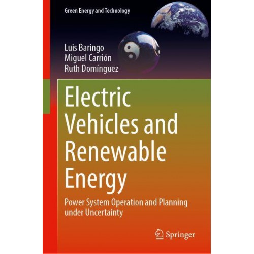 Electric Vehicles and Renewable Generation Power System Operation and Planning Under Uncertainty - Green Energy and Technology