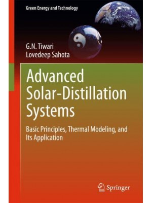 Advanced Solar-Distillation Systems Basic Principles, Thermal Modeling, and Its Application - Green Energy and Technology