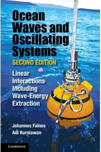Ocean Waves and Oscillating Systems Linear Interactions Including Wave-Energy Extraction - Cambridge Ocean Technology Series
